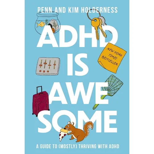 ADHD Is Awesome: A Guide to (Mostly) Thriving with ADHD - Hardcover